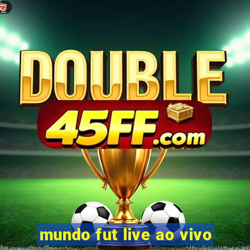 mundo fut live ao vivo